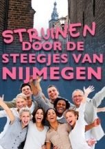 Struinen door de Steegjes van Nijmegen